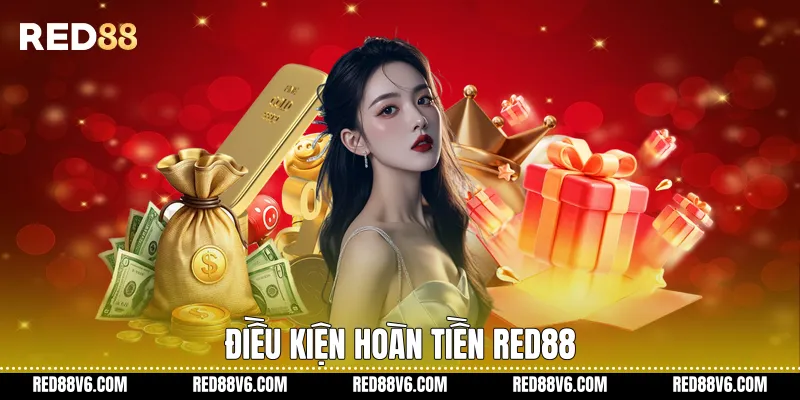 Điều kiện hoàn tiền RED88