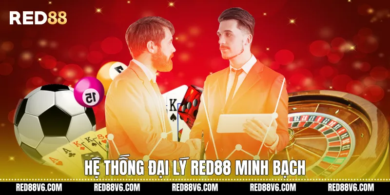 Hệ thống đại lý RED88 minh bạch