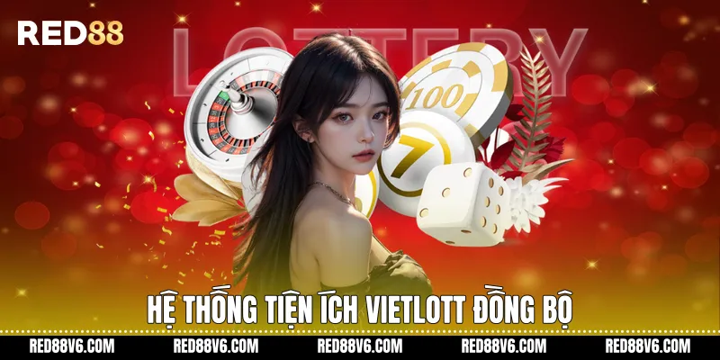 Hệ thống tiện ích Vietlott đồng bộ