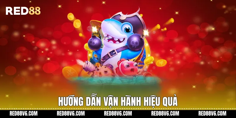 Hướng dẫn vận hành hiệu quả