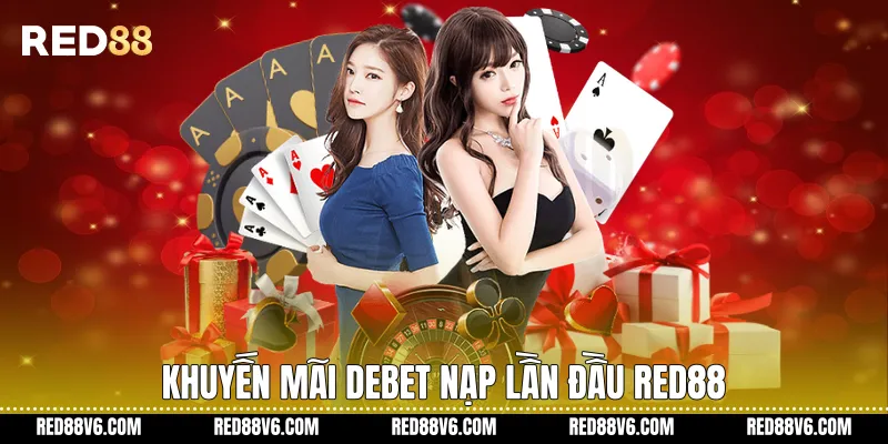 Khuyến Mãi Debet Nạp Lần Đầu RED88
