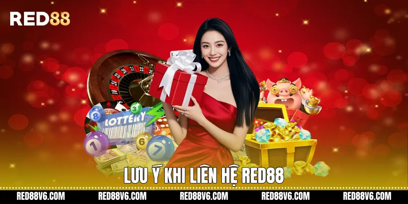 Lưu ý khi liên hệ RED88