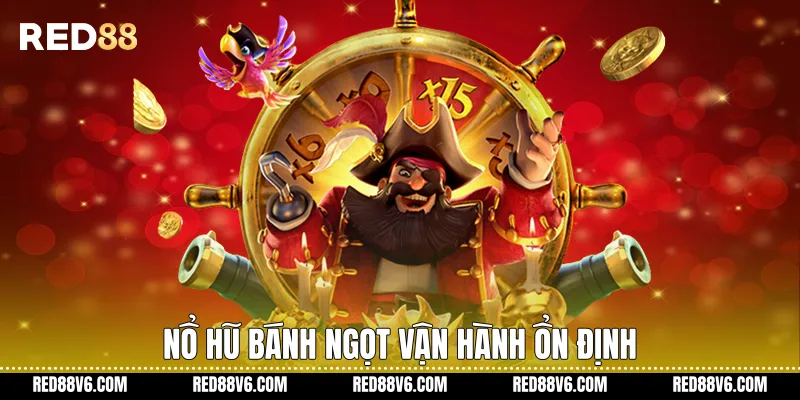 Nổ hũ bánh ngọt vận hành ổn định