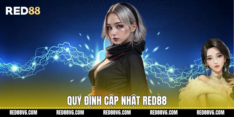 Quy định cập nhật RED88