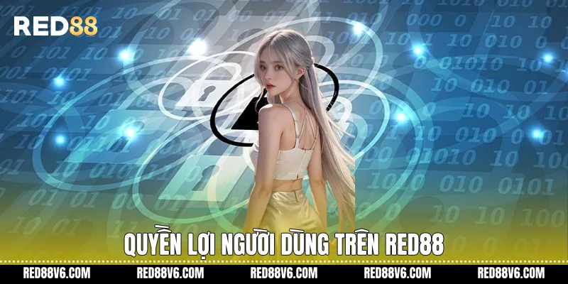 Quyền lợi người dùng trên RED88