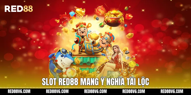 Slot RED88 mang ý nghĩa tài lộc