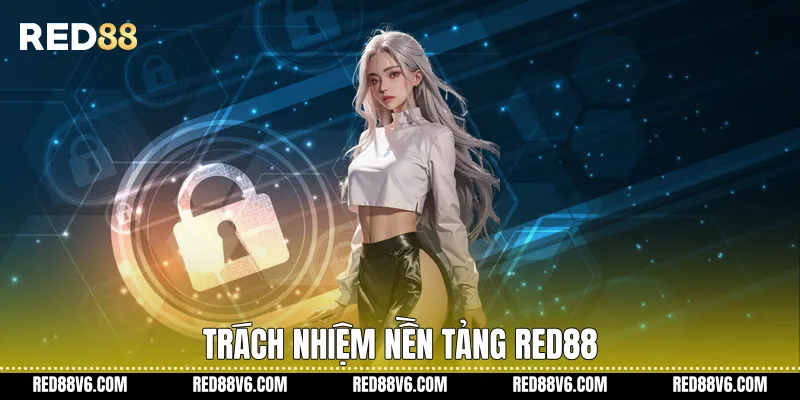 Trách nhiệm nền tảng RED88