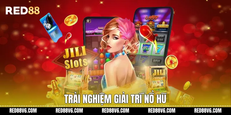 Trải nghiệm giải trí nổ hũ