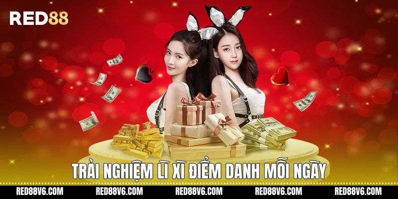 Trải nghiệm Lì xì điểm danh mỗi ngày