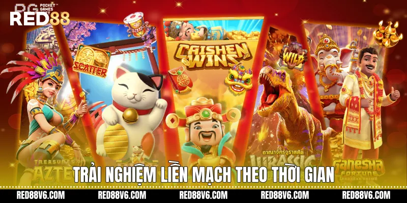 Trải nghiệm liền mạch theo thời gian