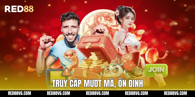 Truy cập mượt mà, ổn định
