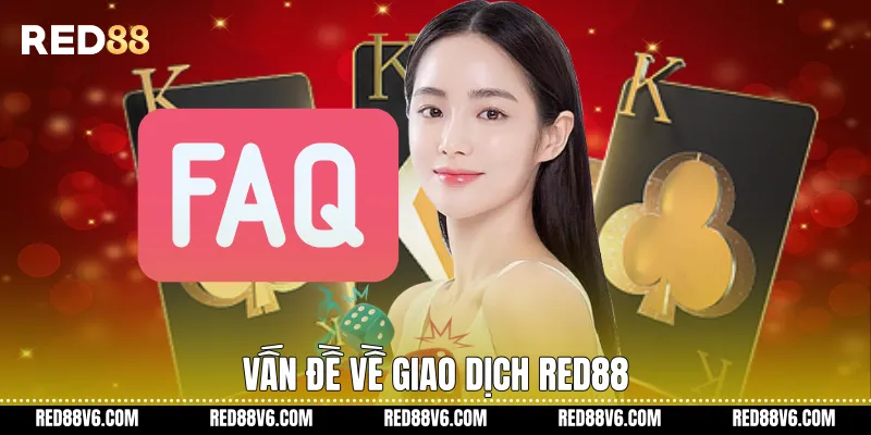 Vấn đề về giao dịch RED88